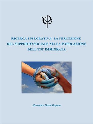 cover image of Ricerca esplorativa--la percezione  del supporto sociale nella popolazione dell'est immigrata